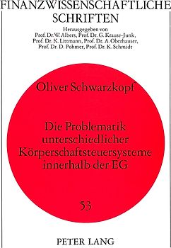 Die Problematik unterschiedlicher Körperschaftsteuersysteme innerhalb der EG