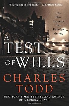 A Test of Wills: The First Inspector Ian Rutledge Mystery (Inspector Ian Rutledge Mysteries) - Todd, Charles