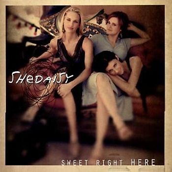 Shedaisy - Sweet Right Here