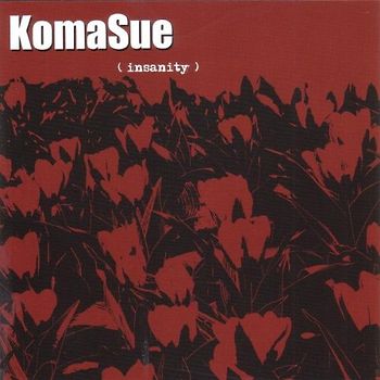 Komasue - Insanity