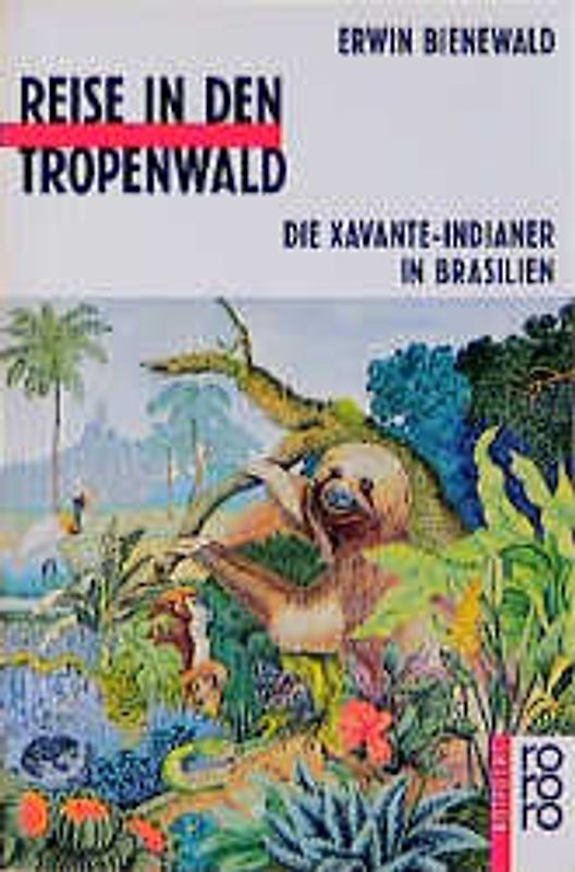 Reise in den Tropenwald. Die Xavante-Indianer in Brasilien