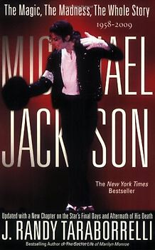 Michael Jackson: The Magic, The Madness, The Whole Story, 1958-2009 - Taraborrelli, J. Randy