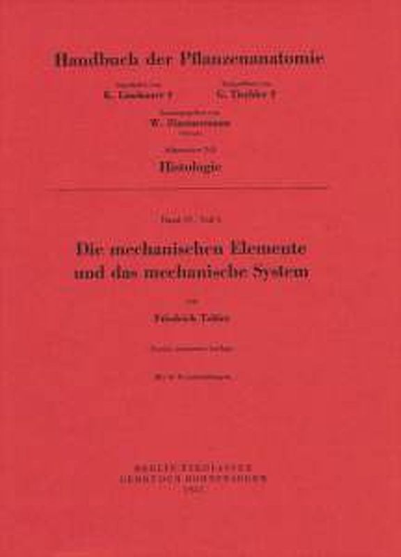 Handbuch der Pflanzenanatomie. Encyclopedia of plant anatomy. Traité d'anatomie végétale / Die mechanischen Elemente und das mechanische System
