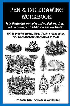Pen & Ink Drawing Workbook vol 3: Learn to Draw Pleasing Pen & Ink Landscapes (Pen and Ink Workbooks)
