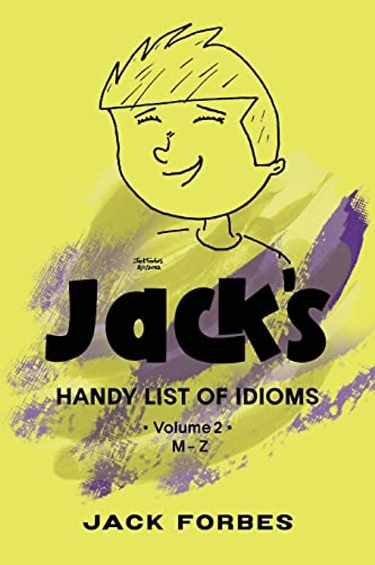 JACK'S HANDY LIST OF IDIOMS