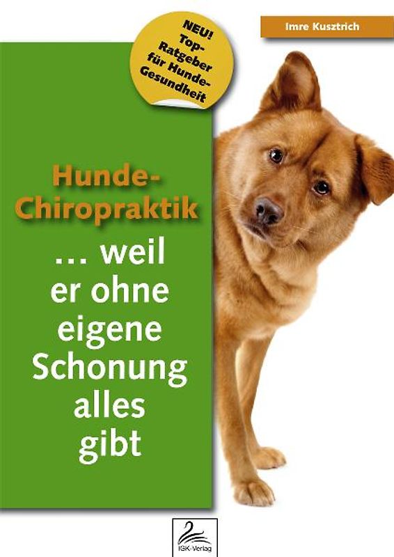 Hunde-Chiropraktik. ...weil er ohne eigene Schonung alles gibt