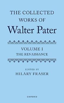 The Collected Works of Walter Pater, Volume I
