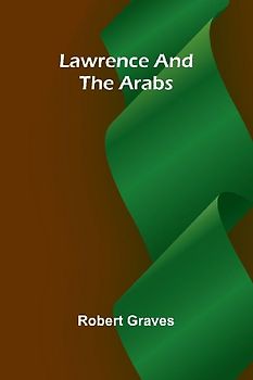 Lawrence And The Arabs
