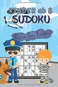 Sudoku Kinder ab 8 Polizei: für Kinder ab 8 Jahre - 80 kindgerechte Rätsel - Ideal als Geschenk - Rätselblock ab 8 Jahre - einzigartige Geschenkidee