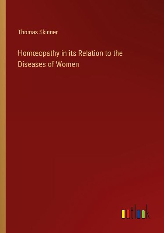 Hom¿opathy in its Relation to the Diseases of Women