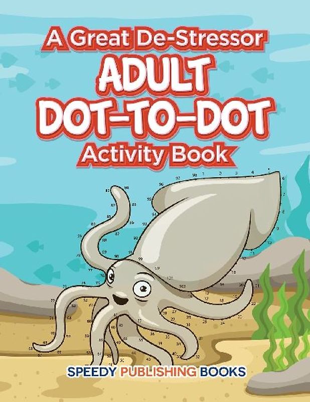 A Great De-Stressor -- Adult Dot-to-Dot Activity Book