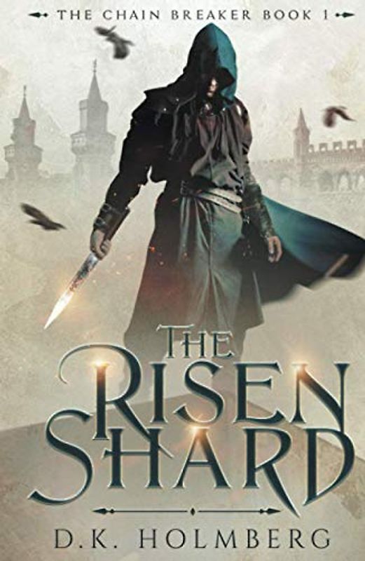 The Risen Shard (The Chain Breaker, Band 1)