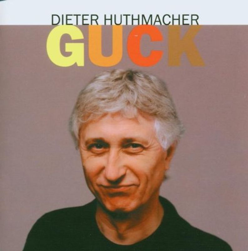 Dieter Huthmacher - Guck