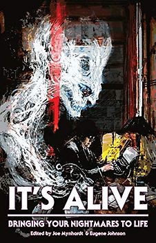 It's Alive: Bringing Your Nightmares to Life (The Dream Weaver Books on Writing Fiction, Band 2)
