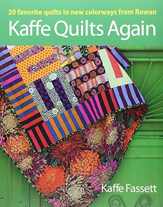 Kaffe Quilts Again: 20 Favorite Quilts in New Colorways from Rowan - Fassett, Kaffe