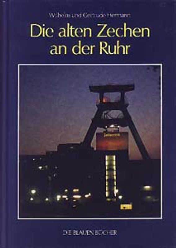 Die alten Zechen an der Ruhr