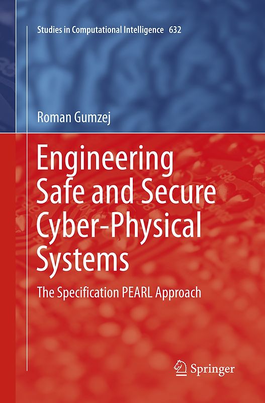 Engineering Safe and Secure Cyber-Physical Systems