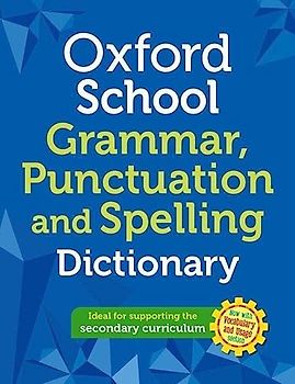 Oxford School Spelling Punctuation and Grammar Dictionary