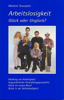 Arbeitslosigkeit - Glück oder Unglück?