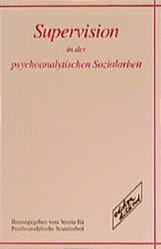 Supervision in der psychoanalytischen Sozialarbeit