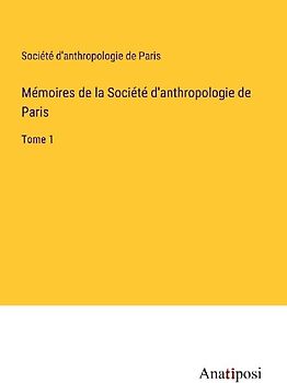 Mémoires de la Société d'anthropologie de Paris
