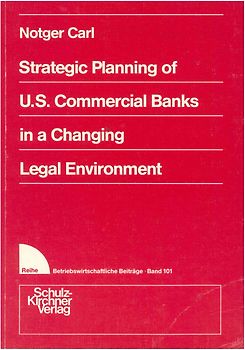 Strategic Planning of U. S. Commercial Banks in a Changing Legal Environment