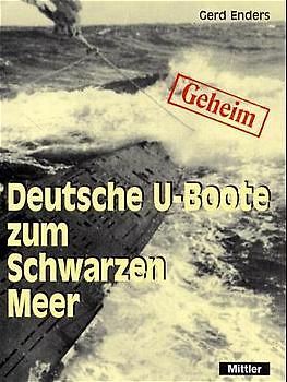 Geheim - Deutsche U-Boote zum Schwarzen Meer