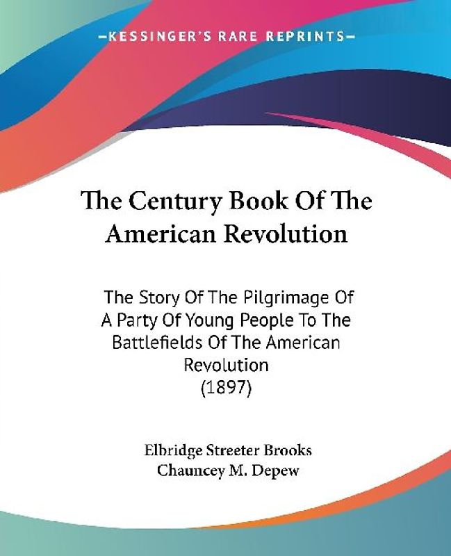 The Century Book Of The American Revolution