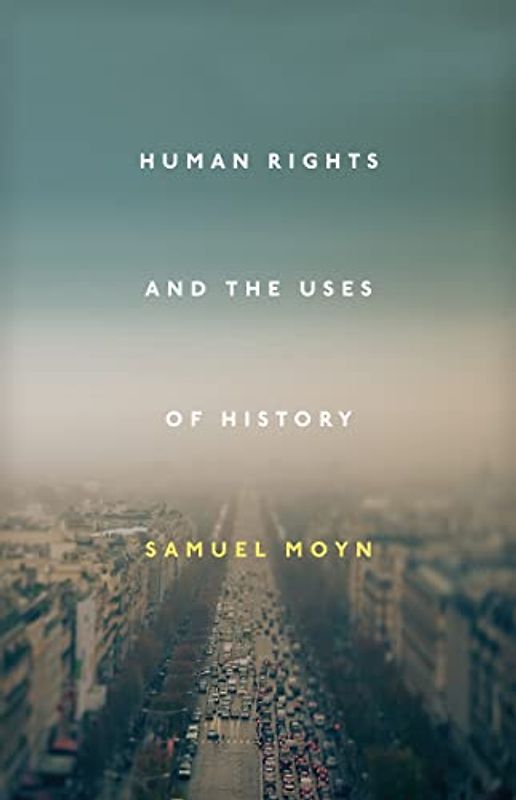 Human Rights and the Uses of History: Expanded Second Edition