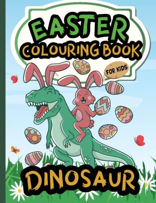 Easter Dinosaur Colouring Book For Kids: Cool dinosaurs for colouring | For kids for relaxing and antistress | For girls and boys