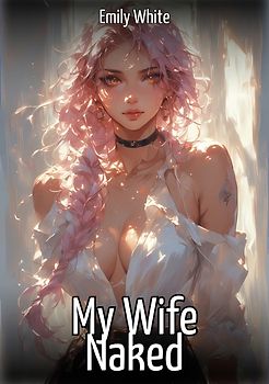 My Wife Naked