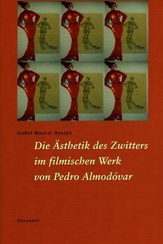 Die Ästhetik des Zwitters im filmischen Werk von Pedro Almodóvar