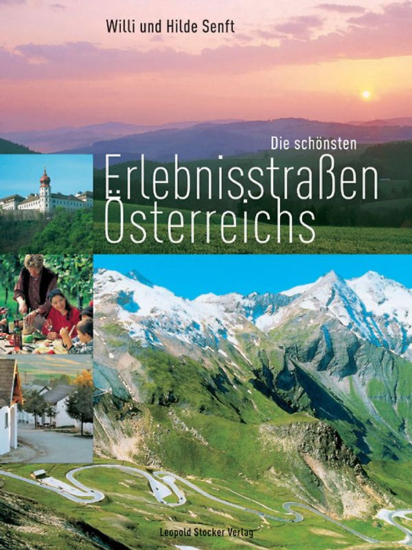 Die schönsten Erlebnisstrassen Österreichs