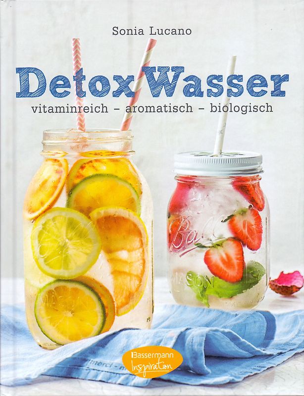 Detox Wasser - zum Kuren, Abnehmen und Wohlfühlen