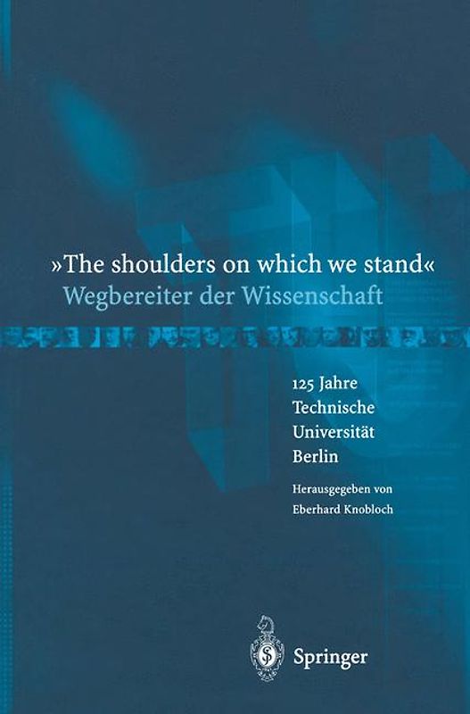 The shoulders on which we stand - Wegbereiter der Wissenschaft