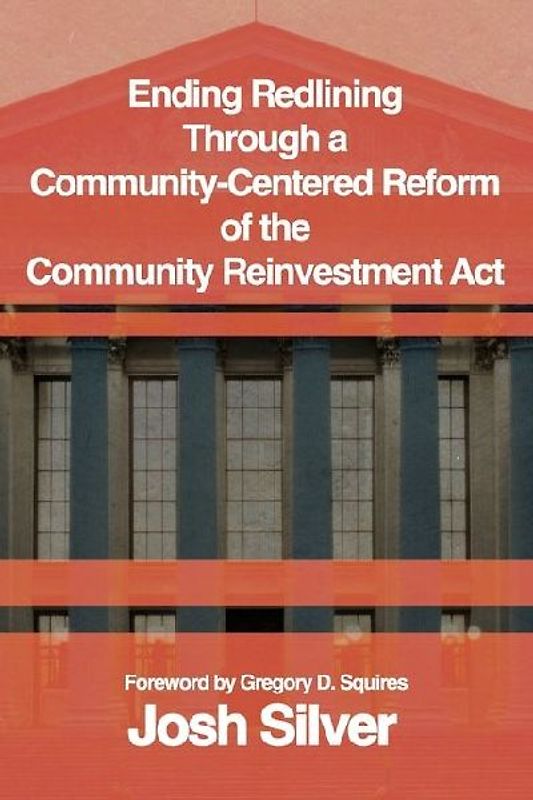 Ending Redlining through a Community-Centered Reform of the Community Reinvestment Act