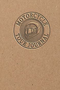 Motorcycle Tour Journal: Travel Log Book with Prompts for Bikers - Motorbike Trip Vacation - Logbook for Bikers - Pocket-Size 6x9 inch - 100 pages