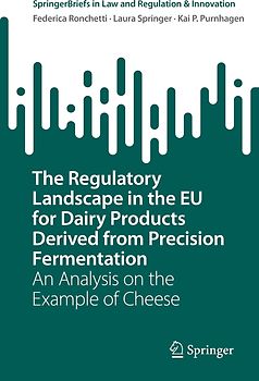 The Regulatory Landscape in the EU for Dairy Products Derived from Precision Fermentation