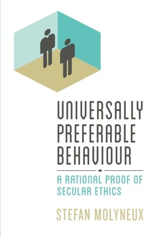Universally Preferable Behaviour: A Rational Proof of Secular Ethics