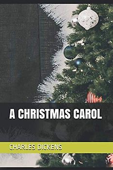 A CHRISTMAS CAROL: CHARLES DICKENS