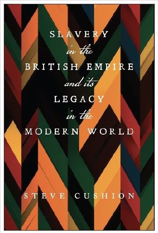 Slavery in the British Empire and Its Legacy in the Modern World