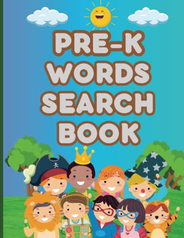 Pre-K Words Search Book: Kindergarten Word Search Activity Book - Large Print with 40 Puzzles and 320 Words for Early Learners - Educational Themes for Preschool and Grade School Kids
