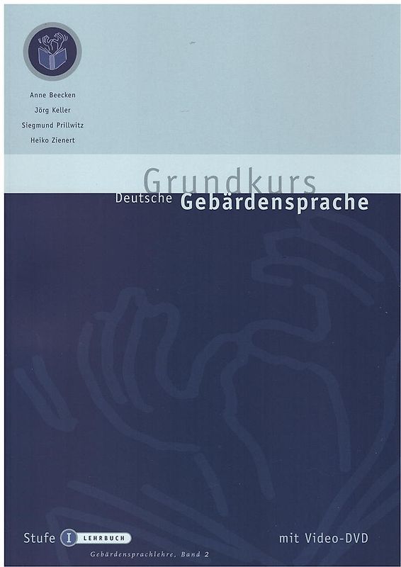 Grundkurs Deutsche Gebärdensprache Stufe I