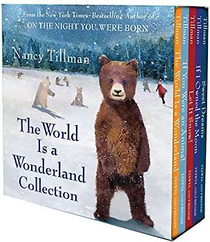 Nancy Tillman's the World is a Wonderland Collection: The World Is a Wonderland , If You Were an Animal; Let It Snow!; If I Owned the Moon; Sweet Dreams