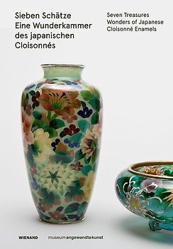 Sieben Schätze. Eine Wunderkammer des Japanischen Cloisonnés
