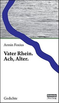 Vater Rhein. Ach, Alter.