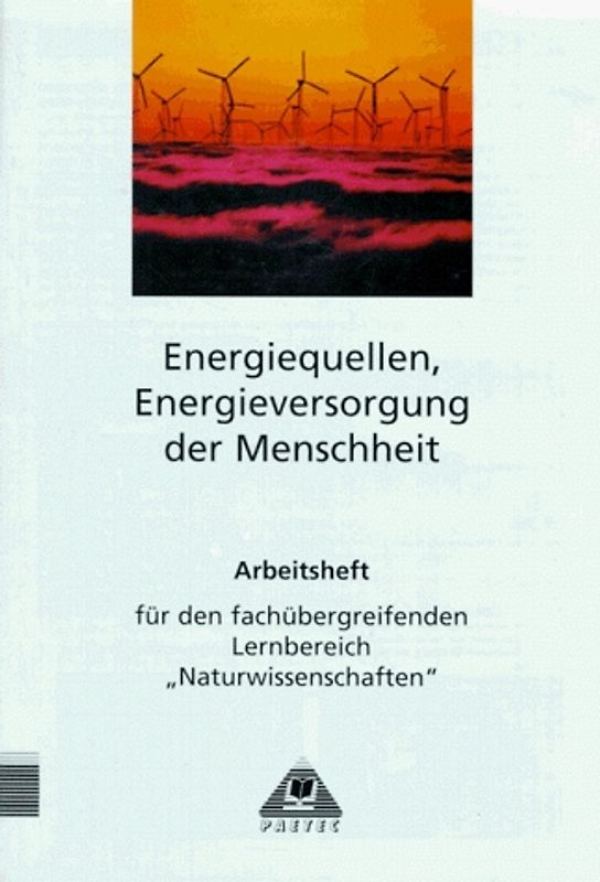 "Themenheft ""Energiequellen, Energieversorgung der Menschheit""....