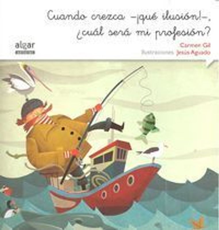 Cuando crezca ¡qué ilusión!, ¿cuál será mi profesión?