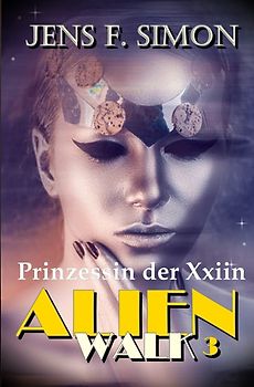 AlienWalk / Prinzessin der Xxiin (AlienWalk 3)
