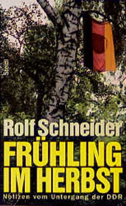 Frühling im Herbst. Notizen vom Untergang der DDR